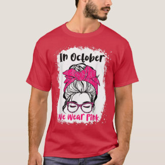 I oktober Bära Rosa Messy Bun Lärare Life Bre T Shirt