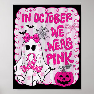 I oktober Bära Rosa Shirt Ghost Breast Cancer Poster