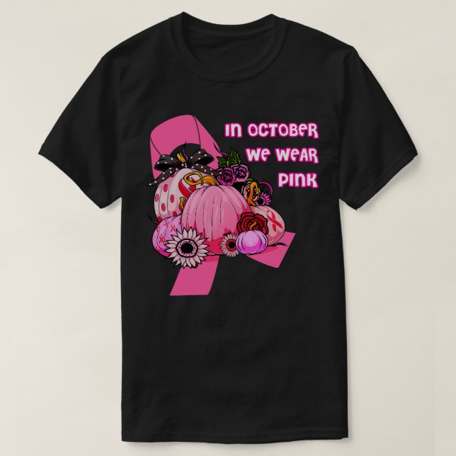 I oktober Bära vi Rosa Ribbon Pumpkin Cancer T Shirt (Design framsida)