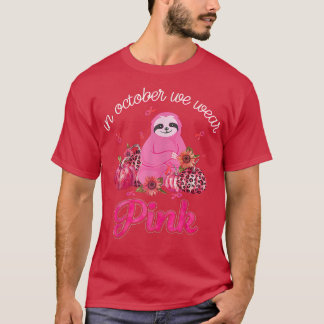 I oktober Bära vi Rosa Ribbon Sloth Breast Cancer T Shirt