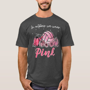I oktober Bära vi Rosa Volleyball Breast Cancer A T Shirt