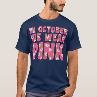 I oktober Bäror vi Blommigten för ökad medvetenhet T Shirt