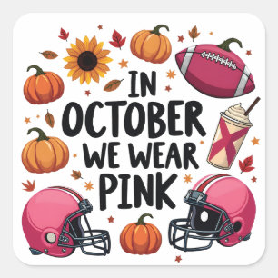 I oktober bäror vi Rosa Breast Cancball-fotboll Fyrkantigt Klistermärke