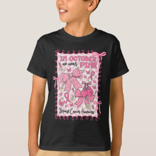 I oktober Bäror vi Rosa Breast Cancer Awareness Co T Shirt