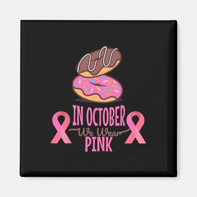 I oktober Bäror vi Rosa Bröstcancer Kvinnor i  Magnet (Framsidan)