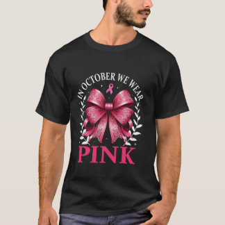 I oktober Bäror vi Rosa Coquette Bow Breast Cancer T Shirt