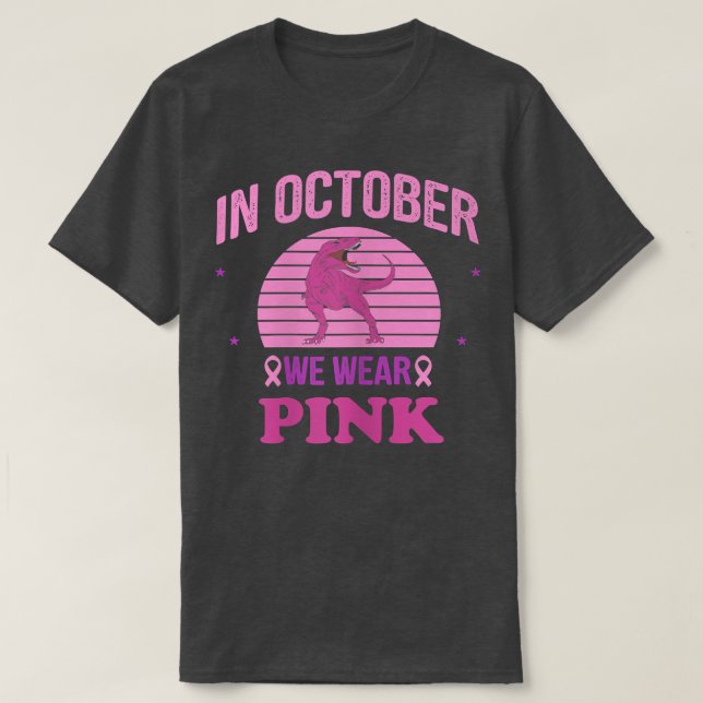 I oktober Bäror vi Rosa Dinosaurs Witch Breast Can T Shirt (Design framsida)