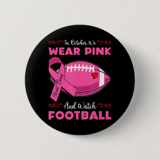 I oktober bäror vi rosa Football Breast Cancer Knapp