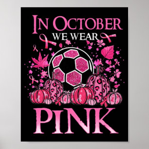 I oktober Bäror vi Rosa  Fotboll - bröstcancer - M Poster