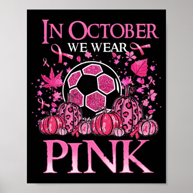 I oktober Bäror vi Rosa  Fotboll - bröstcancer - M Poster (Framsidan)