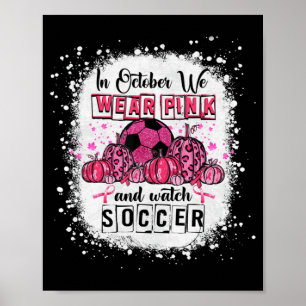 I oktober bäror vi rosa Fotboll - bröstcancer - M Poster