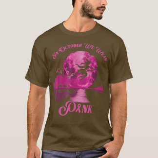 I oktober Bäror vi Rosa Funny Witch Breast Cancer T Shirt