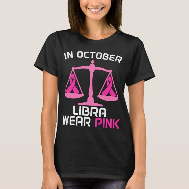I oktober Bäror vi Rosa Libra Zodiac Breast Cancer T Shirt (Framsida)
