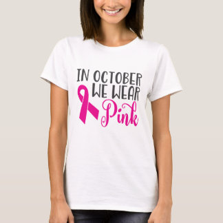 I oktober Bäror vi Rosa| Medvetenhet om bröstcance T Shirt