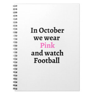 I oktober bäror vi rosa och tittar på fotboll anteckningsbok