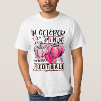 I oktober bäror vi rosa och tittar på fotboll t shirt