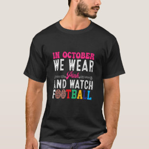 I oktober Bäror vi Rosa och tittar på fotbollen T Shirt