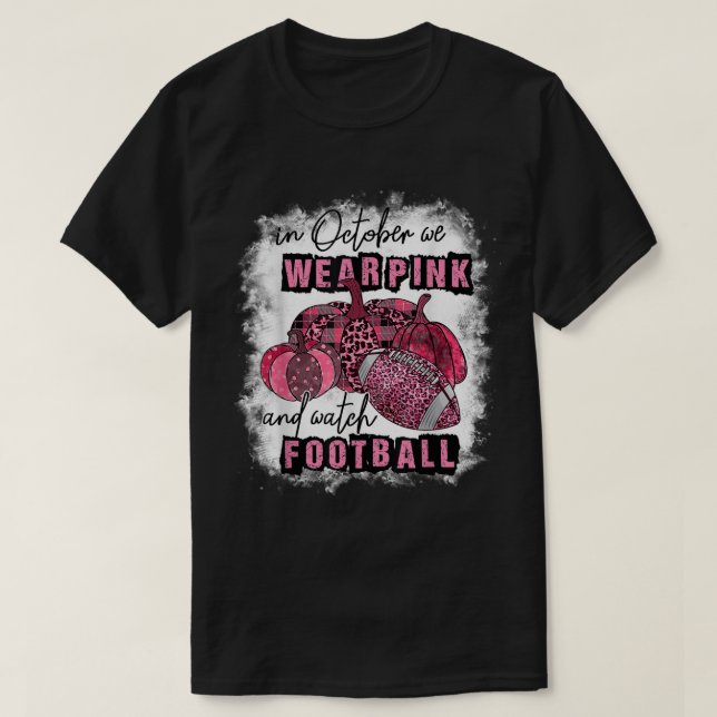 I oktober Bäror vi Rosa och tittar på fotbollsbrös T Shirt (Design framsida)
