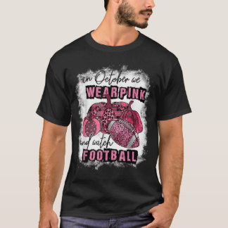 I oktober Bäror vi Rosa och tittar på fotbollsbrös T Shirt
