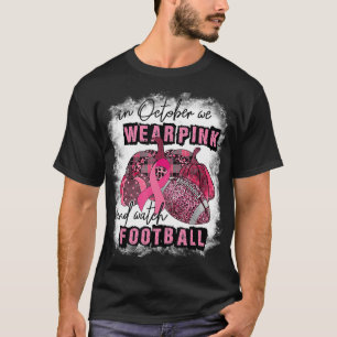 I oktober Bäror vi Rosa och tittar på fotbollsbrös T Shirt