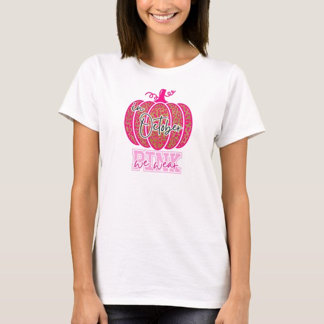 I oktober Bäror vi Rosa Pumpkin Fall Shirt Cancer T Shirt (Framsida)