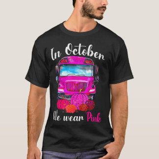 I oktober Bäror vi Rosa School Buss Breast Cancer T Shirt