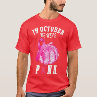 I oktober Bäror vi Rosa Thanksgiving Breast Cance T Shirt