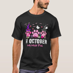 I oktober gör vi Bära Rosa Breast Canceness Awaren T Shirt