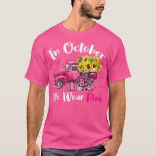 I oktober kan vi Bära Rosa Solros Lastbil Breast c T Shirt
