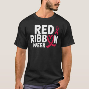 I oktober uppmärksammade vi Bära Red Ribbon Week 1 T Shirt