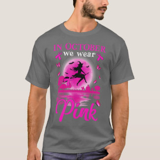 I oktober uppmärksammade vi Bära Rosa Witch T Shirt
