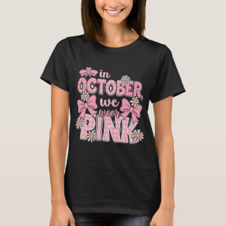 I oktober utarbetade vi en bära rosa-medvetandehöj t shirt