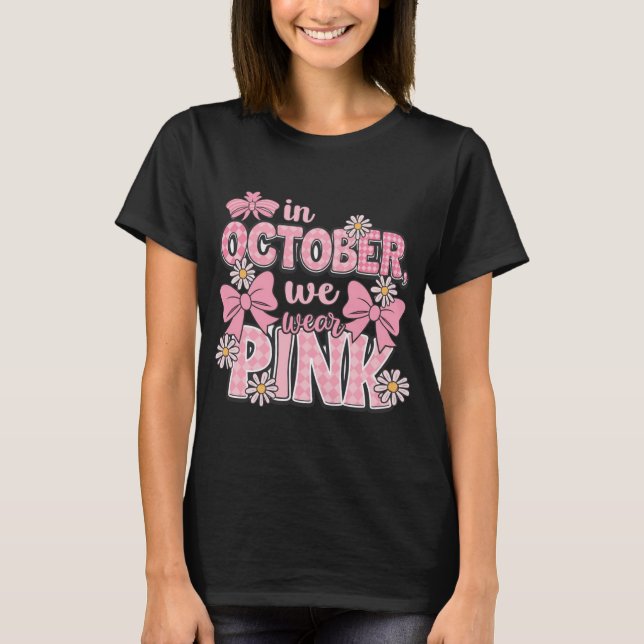 I oktober utarbetade vi en bära rosa-medvetandehöj t shirt (Framsida)