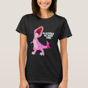 I Oktober Vi Bär Rosa Dinosaurie Trex Dino Barn Po T Shirt