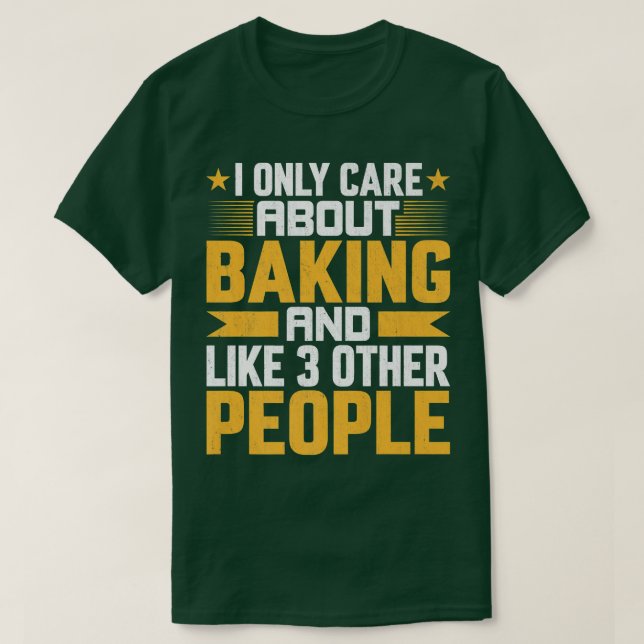 I Only Care About chef Baking Baker and Like Other T Shirt (Design framsida)