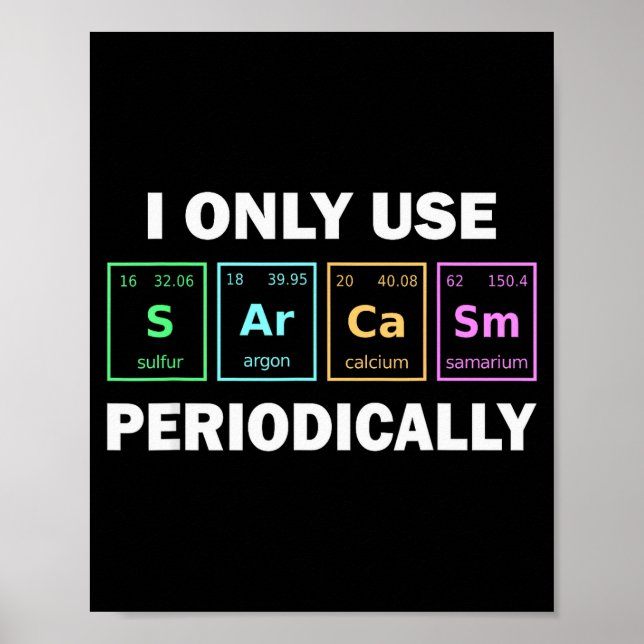 I Only Use Sarcasm Periodically Funny Chemistry St Poster (Framsidan)