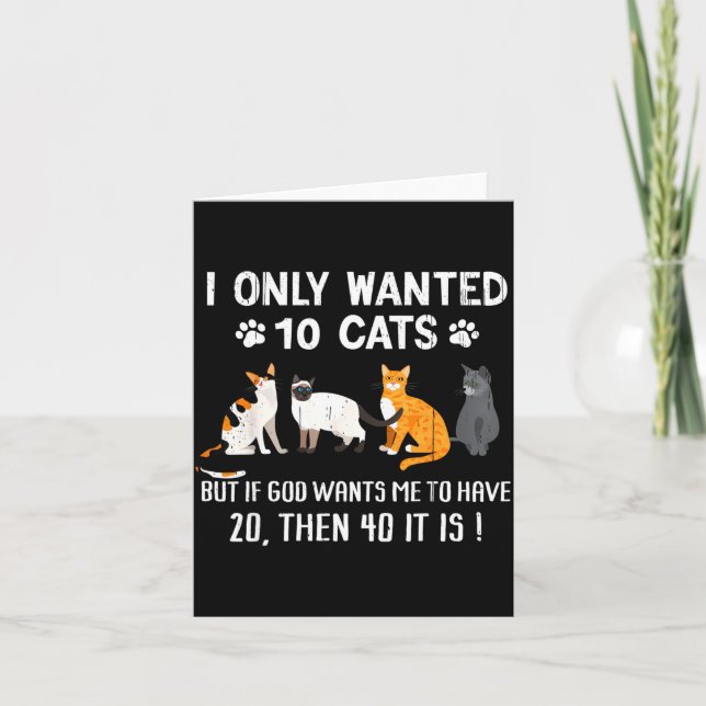 I Only Wanted 10 Cats - Pets Funny Cats Quote Humo Kort (Framsida)