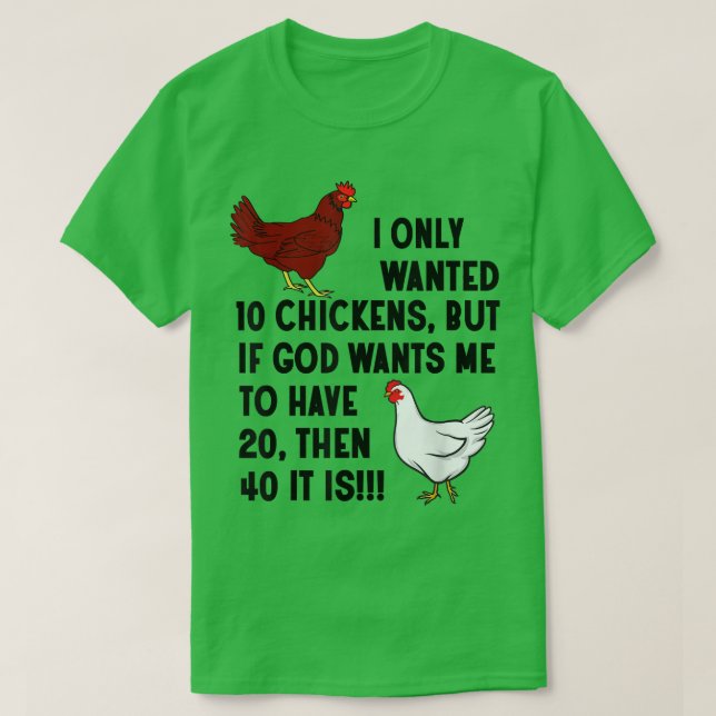 I Only Wanted 10 Chickens Crazy Chicken Farmer  T Shirt (Design framsida)