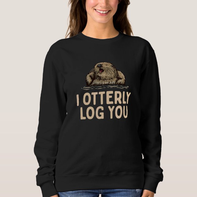 I Otterly Log You  Otter  Humor Otter Couples 2 T Shirt (Framsida)