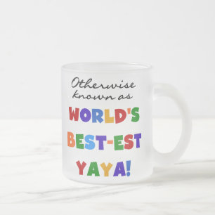 I övrigt kända "Best Yaya T-shirts" och "Gifts" Frostad Glasmugg