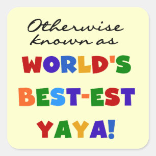 I övrigt kända "Best Yaya T-shirts" och "Gifts" Fyrkantigt Klistermärke