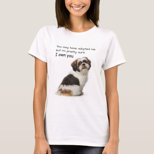 I Own You Shih Tzu T Shirt (Framsida)