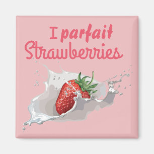I "Parfait" Jordgubbar från Funny Quote Magnet