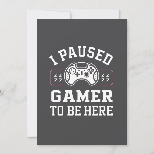 I Paused Gamer To Be Here Quote Design Julkort (Framsida)