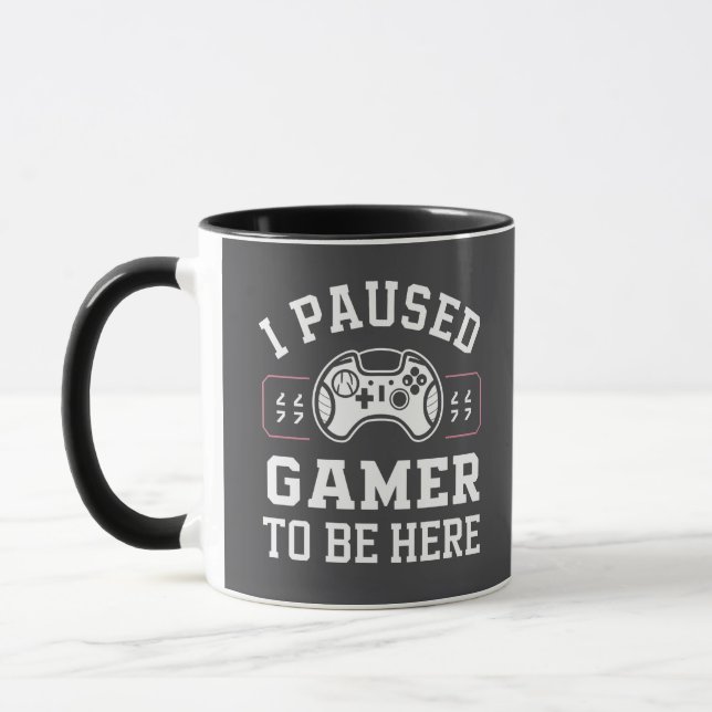 I Paused Gamer To Be Here Quote Design Mugg (Vänster)