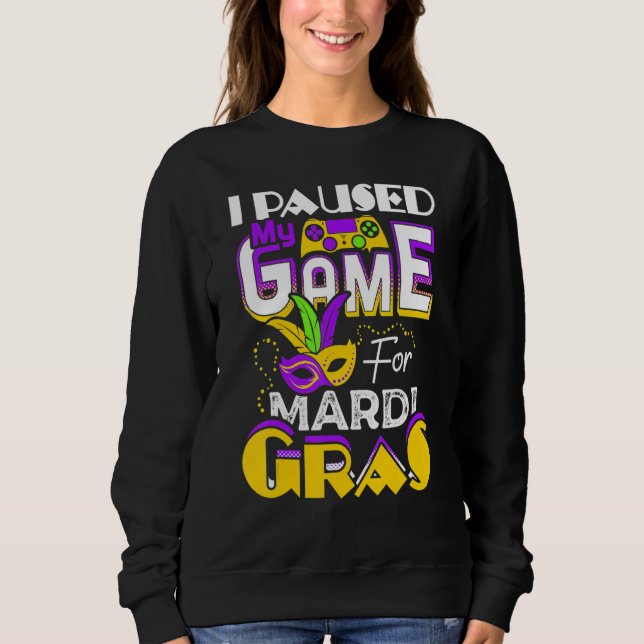 I Paused My Game For Mardi Gras Gamer Gaming Funny T Shirt (Framsida)