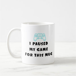 I Paused My Game For This Mug Funny Gamer Coffee Kaffemugg