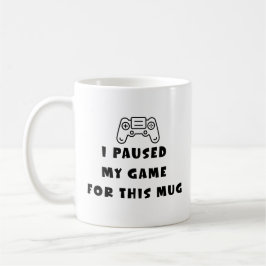 I Paused My Game For This Mug Funny Gamer Coffee Kaffemugg