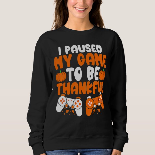 I Paused My Game to be Thankful Video Gamer Thanks T Shirt (Framsida)