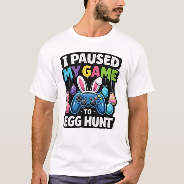 I Paused My Game to Egg Hunt Gamer Easter T Shirt (Framsida)